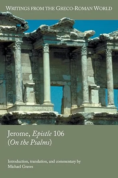 Jerome, Epistle 106 (On the Psalms) by Michael Graves