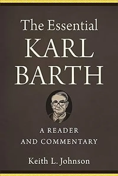 The Essential Karl Barth by Keith Johnson