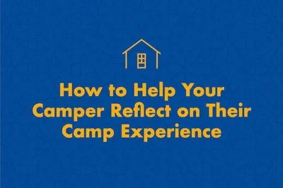 thumbnail for How to Help Your Camper Reflect on Their Camp Experiences resource