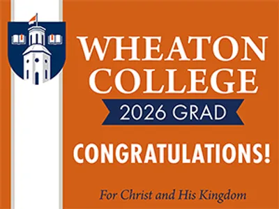 Wheaton College 2025-2026 Graduation Yard Signs