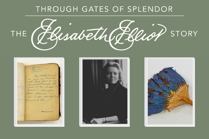 Through Gates of Splendor: The Elisabeth Elliot Story title and photographs of Elisabeth Elliot and exhibit artifacts.