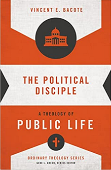 The Political Disciple: A Theology of Public Life (Ordinary Theology)