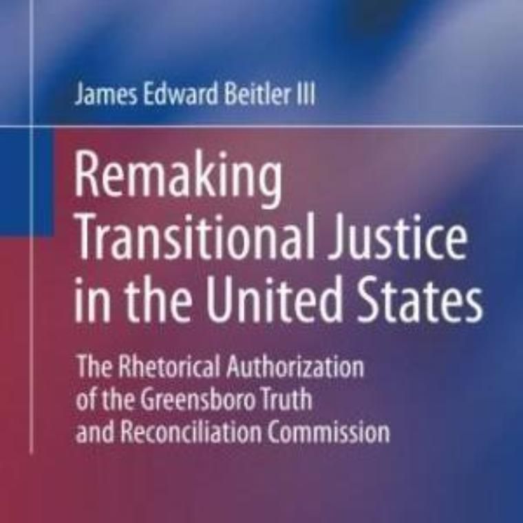 Remaking Transitional Justice in the United States by James Edward Beitler III