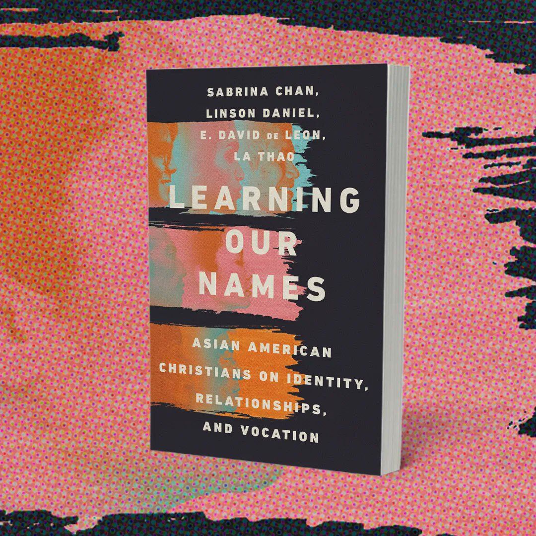 Book Cover: Learning Our Names: Asian American Christians on Identity, Relationships, and Vocation